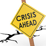 Crisis ahead sign board
