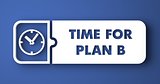 Time for Plan B on Blue in Flat Design Style.