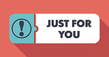 Just For You Concept in Flat Design.