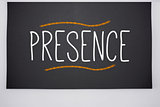 Presence written on big blackboard