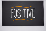Positive written on big blackboard