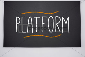 Platform written on big blackboard
