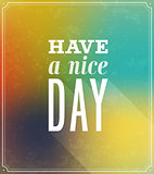 Have a nice day typographic design.