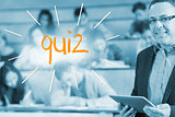 Quiz against lecturer standing in front of his class in lecture hall