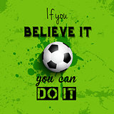 Inspirational quote football or soccer background 
