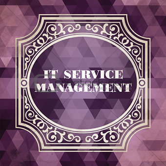 IT Service Management Concept. Vintage design.