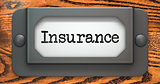 Insurance - Concept on Label Holder.