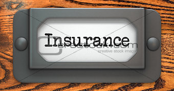 Insurance - Concept on Label Holder.