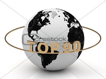 TOP90 golden letters on a gold ring around the earth