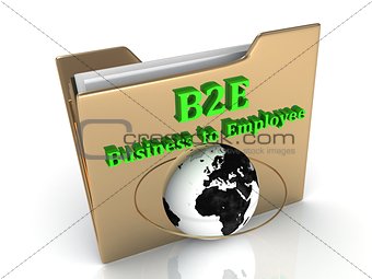 B2E Business to Employee bright green letters on a golden folder