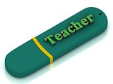 Teacher - inscription bright volume letter on green USB flash drive 