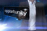 Businessman pointing to word opportunity