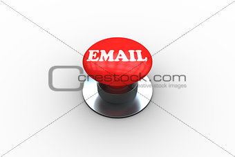 Email on digitally generated red push button