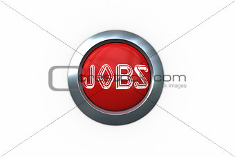Jobs on digitally generated red push button