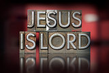 Jesus is Lord Letterpress