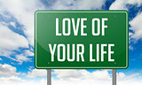 Love of Your Life on Green Highway Signpost.