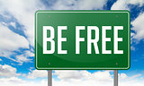 Be Free on Green Highway Signpost.