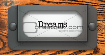 Dreams - Concept on Label Holder.