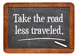 take the road less traveled