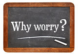 why worry question