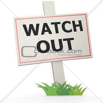 White banner with watch out