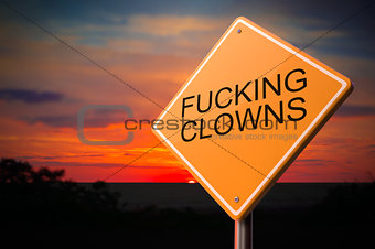 Fucking Clowns on Warning Road Sign.
