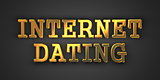 Internet Dating. Gold Text on Dark Background.