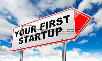Your First Startup on Red Road Sign.