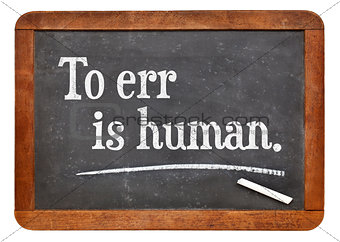 to err is human
