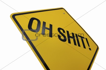 Oh Shit! Road Sign Isolated