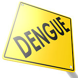 Road sign with dengue
