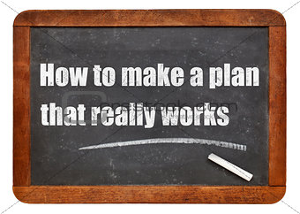 How to make a plan that really works 