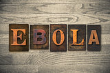 Ebola Concept Wooden Letterpress Type