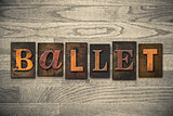 Ballet Concept Wooden Letterpress Type