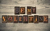 Be My Valentine Wooden Letterpress Concept