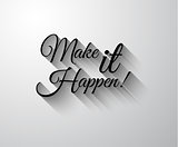 Inspirational and Motivational Typo "Make it Happen" 