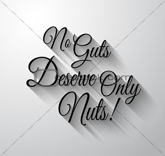 Inspirational and Motivational Typo "No Guts Deserve Only Nuts" 