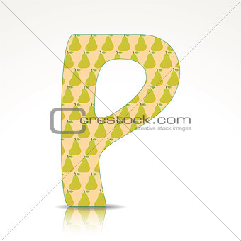 The letter P of the alphabet made of Pear