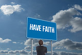 Have faith against sky and clouds