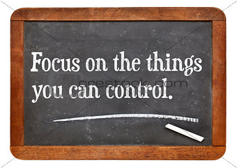 Focus on the things you can cotrol