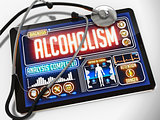 Alcoholism on the Display of Medical Tablet.