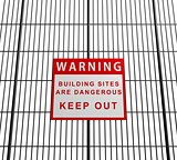 Building sites are dangerous