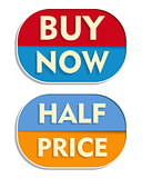 buy now and half price, two elliptical labels
