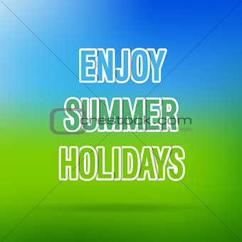 Enjoy Summer Holidays typographic design.