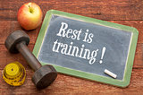 rest is training