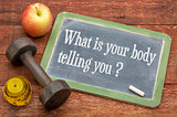 What is your body telling you?