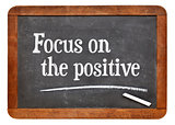 Focus on the positive
