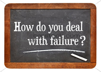 How do you deal with failure?