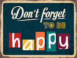 "Don't forget to be happy"