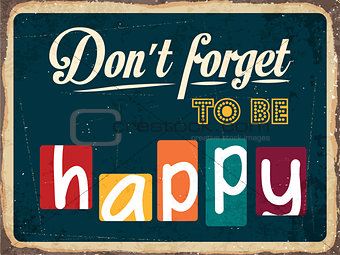 "Don't forget to be happy"